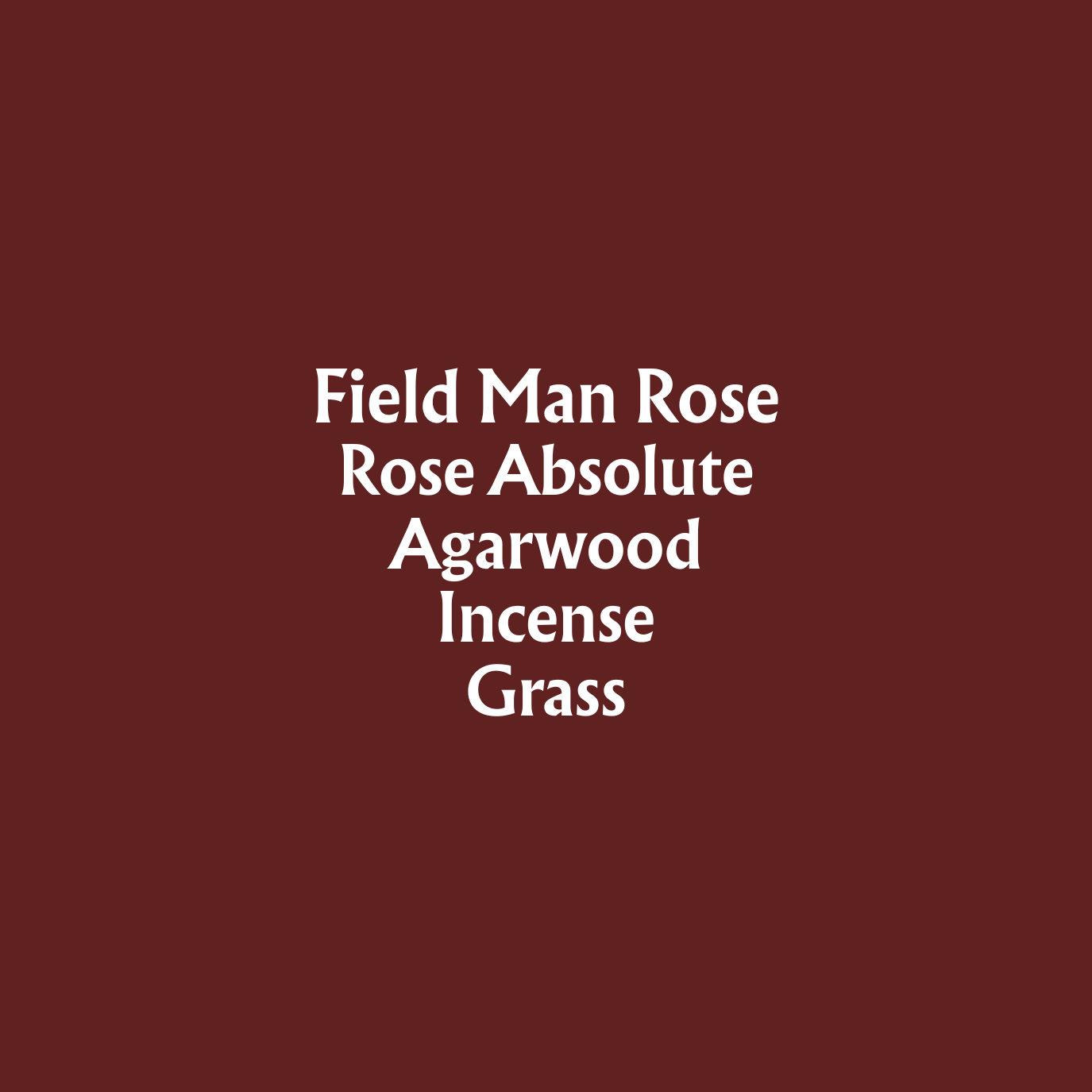 Field Man Rose | Pre Order